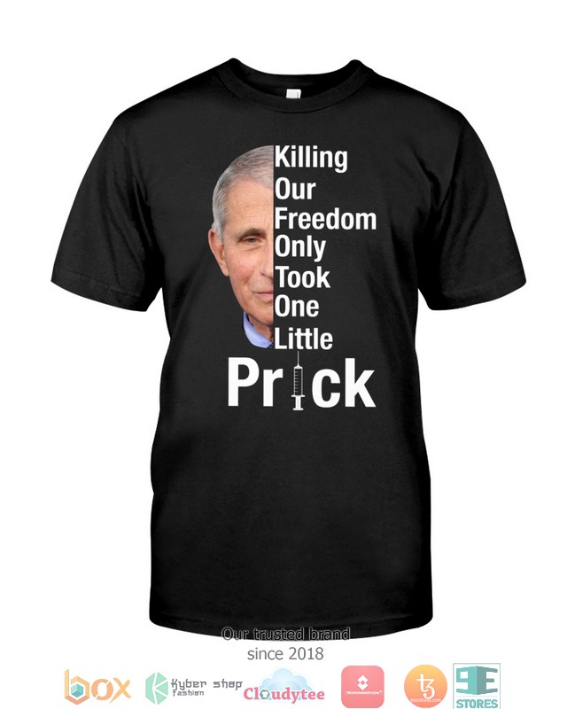 Dr_Fauci_Killing_our_Freedom_only_took_one_little_Prick_2d_shirt_hoodie