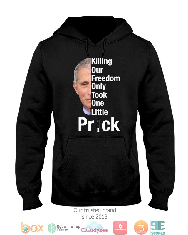 Dr_Fauci_Killing_our_Freedom_only_took_one_little_Prick_2d_shirt_hoodie_1