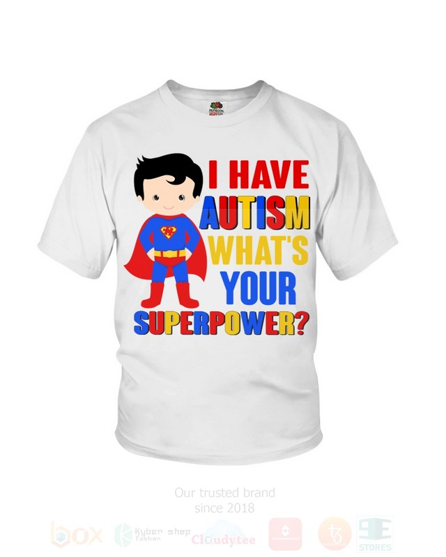I_Have_Autism_Whats_Your_Superpower_2D_Hoodie_Shirt