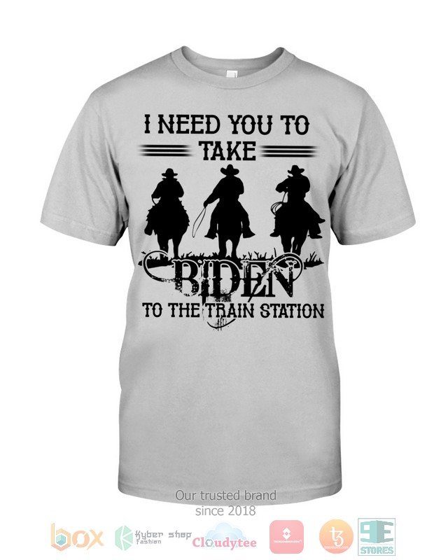 I_need_you_take_Biden_to_the_train_station_2d_shirt_hoodie