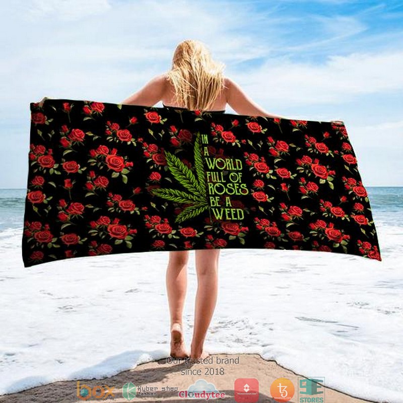 In_a_World_full_of_Roses_Be_A_Weed_Beach_Towel
