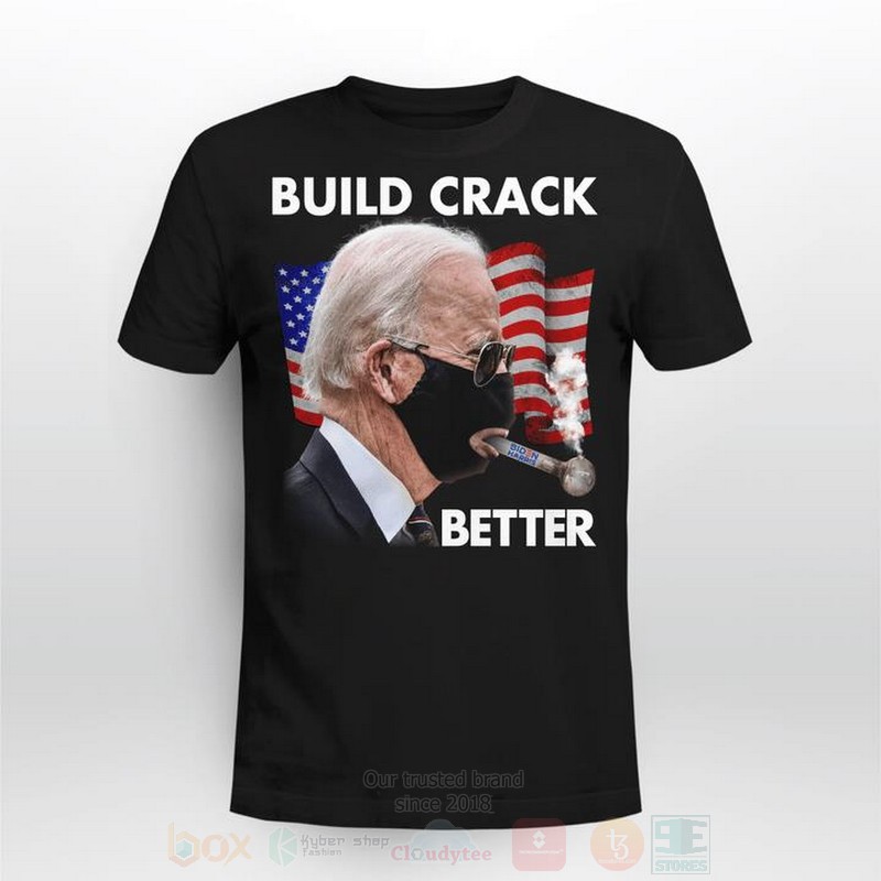 Joe_Biden_Build_Crack_Better_2D_Hoodie_Shirt