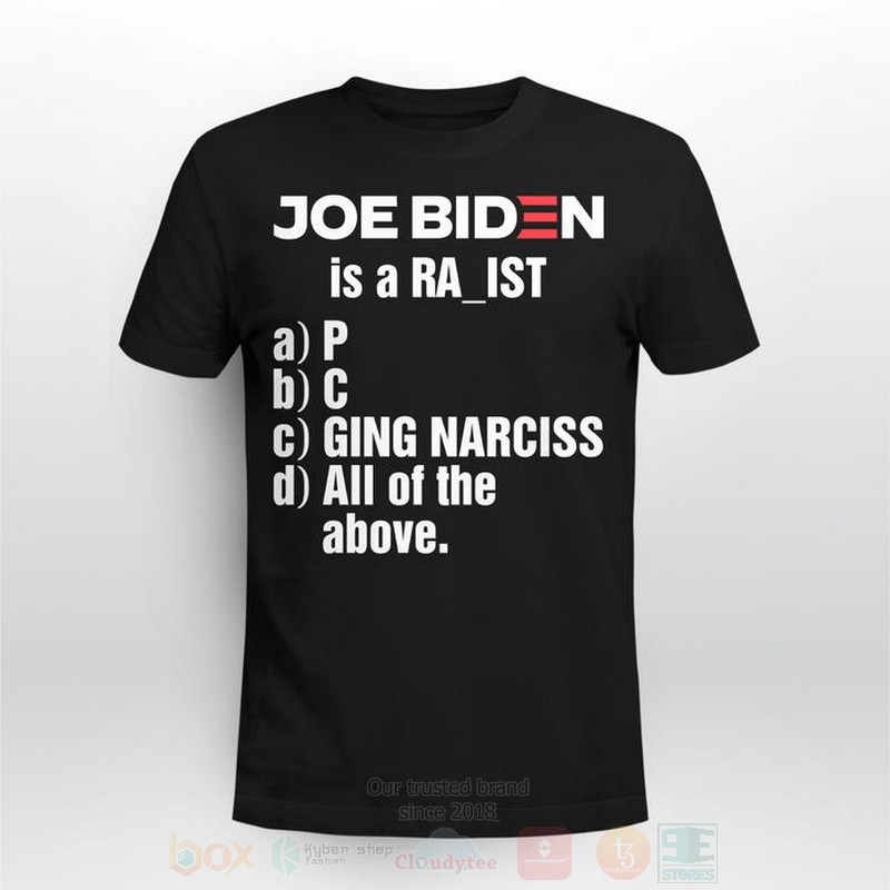 Joe_Biden_Is_A_Racist_2d_Hoodie_Shirt
