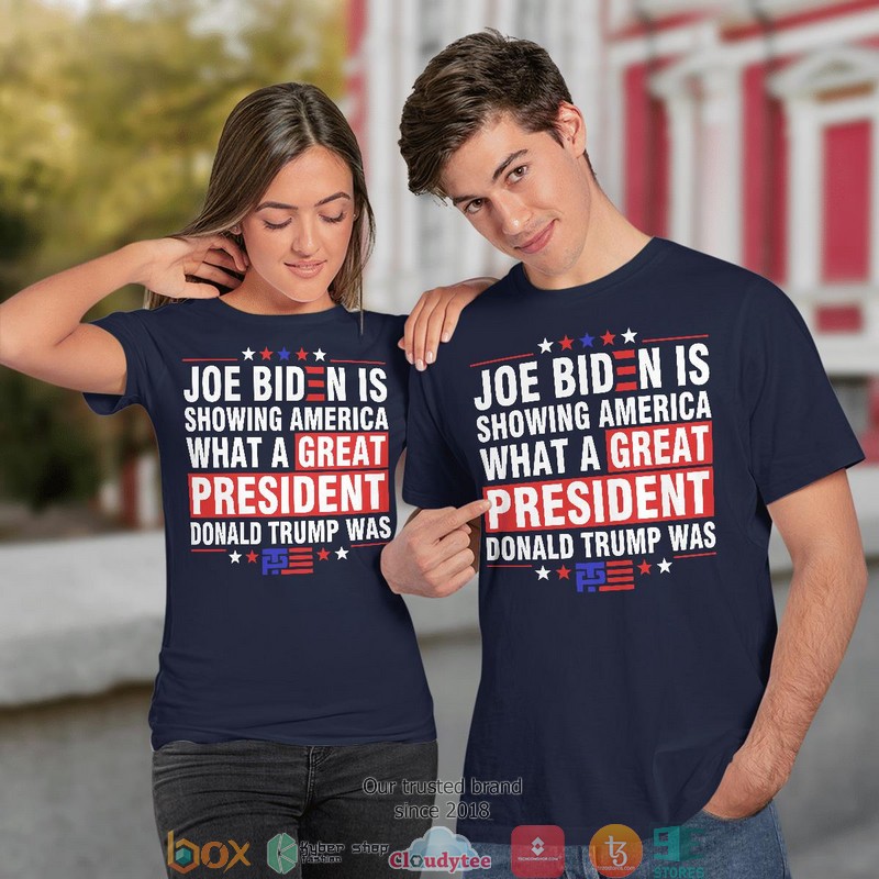 Joe_Biden_is_showing_America_What_a_great_president_Donald_Trump_was_2d_T-shirt_1