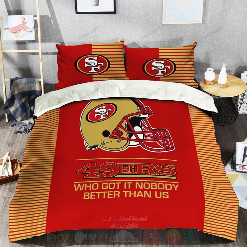 NFL_San_Francisco_49ers_Who_Got_It_Nobody_Better_Than_Us_Inspired_Bedding_Set_1