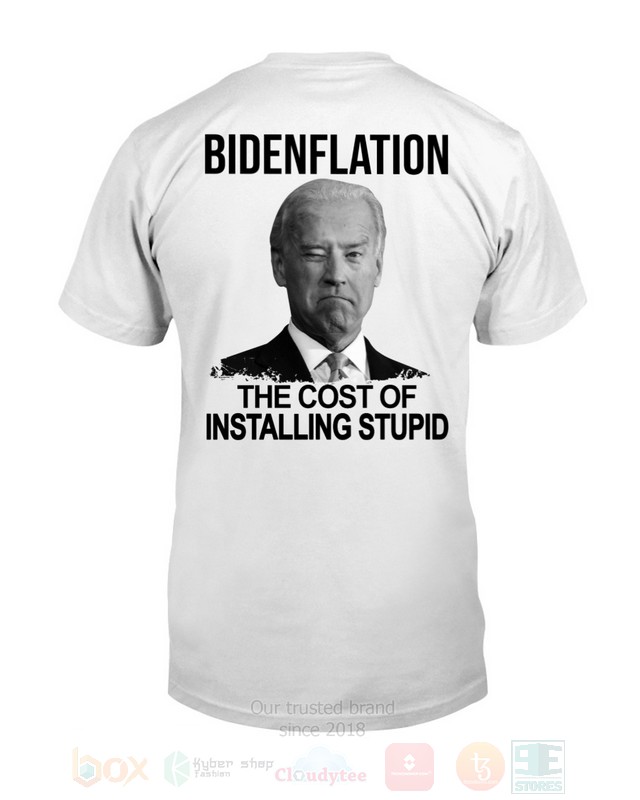 Bidenflation_The_Cost_Of_Installing_Stupid_2D_Hoodie_Shirt