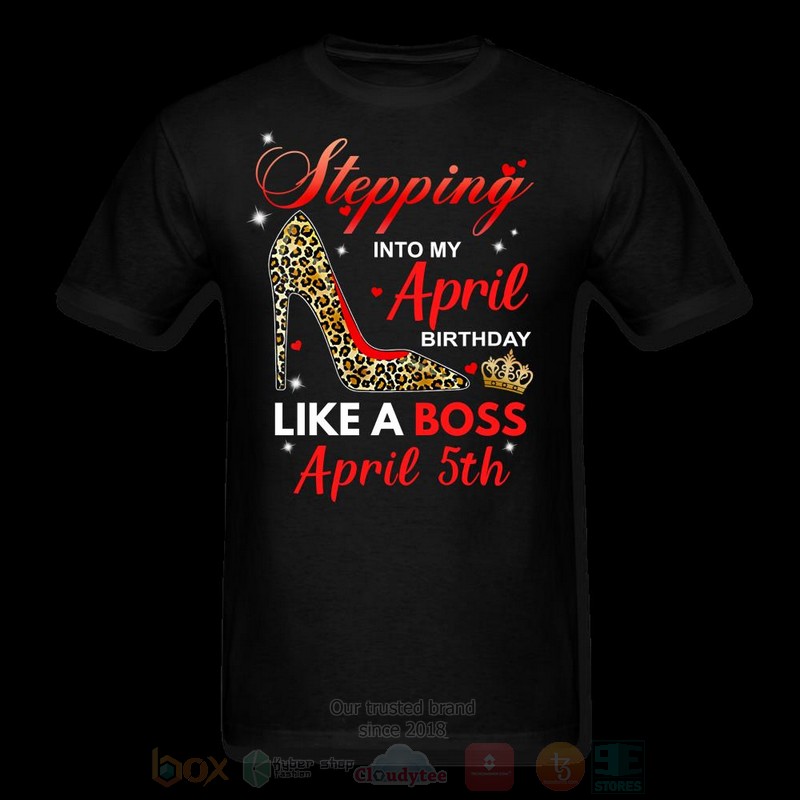 Stepping_Into_My_April_Birthday_Like_A_Boss_April_5th_T-shirt