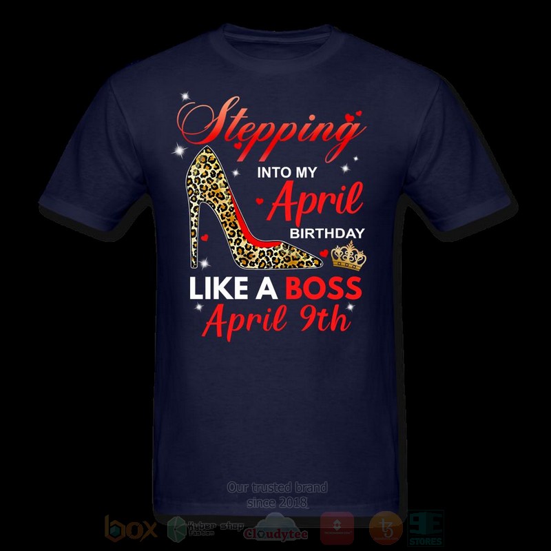 Stepping_Into_My_April_Birthday_Like_A_Boss_April_9th_T-shirt_1