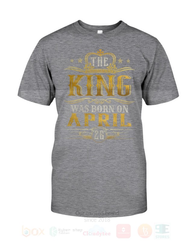 The_King_Was_Born_On_April_26_2D_Hoodie_Shirt_1