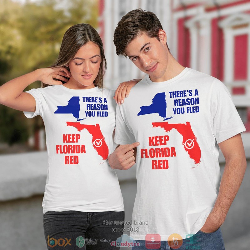 Theres_a_reason_you_fled_keep_Florida_red_t-shirt