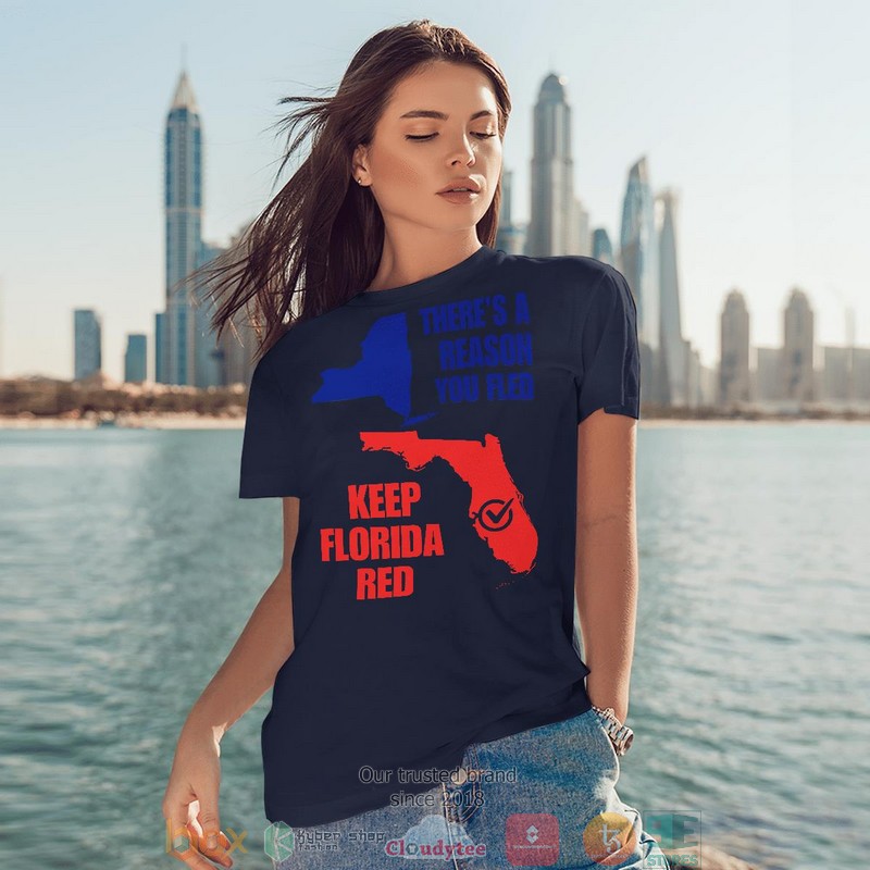Theres_a_reason_you_fled_keep_Florida_red_t-shirt_1