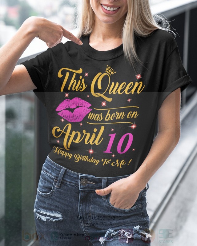 This_Queen_Was_Born_On_April_10_Happy_Birthday_To_Me_2D_Hoodie_Shirt_1