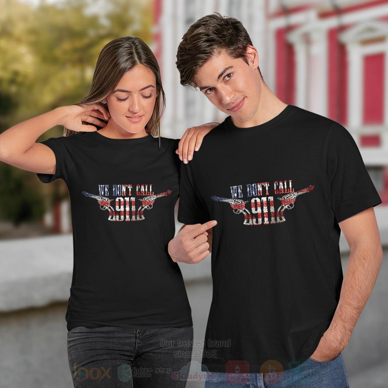 We_DonT_Call_911_Hoodie_Shirt