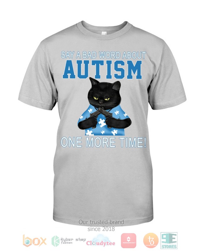 Black_Cat_Say_A_Bad_Word_About_Autism_One_More_Time_Shirt_Hoodie