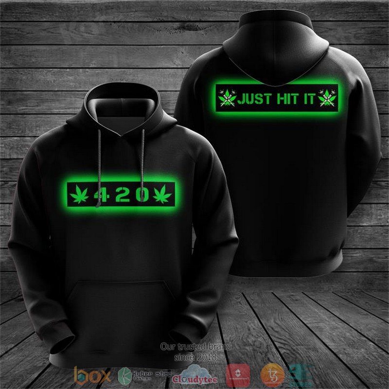 Cannabis_420_Just_Hit_It_3d_hoodie_shirt