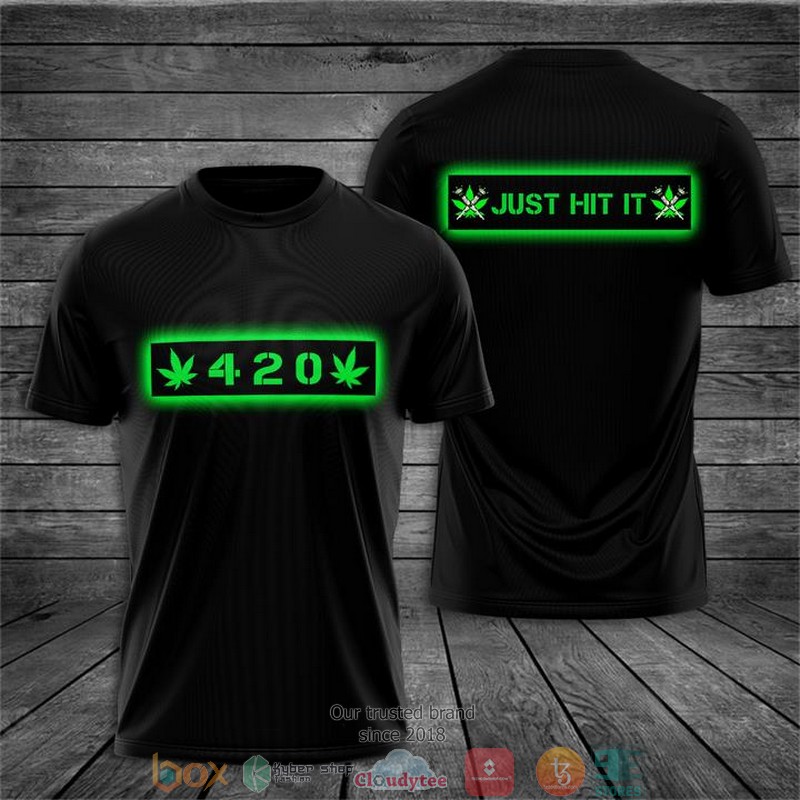 Cannabis_420_Just_Hit_It_3d_hoodie_shirt_1
