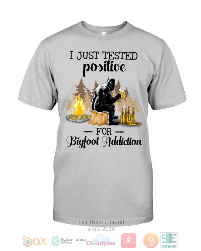 I_Just_Tested_Positive_For_Bigfoot_Addiction_Shirt_Hoodie