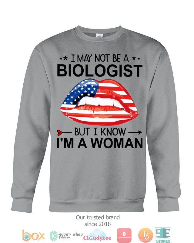 Lips_I_may_not_be_a_biologist_but_I_know_Im_a_woman_shirt_hoodie_1