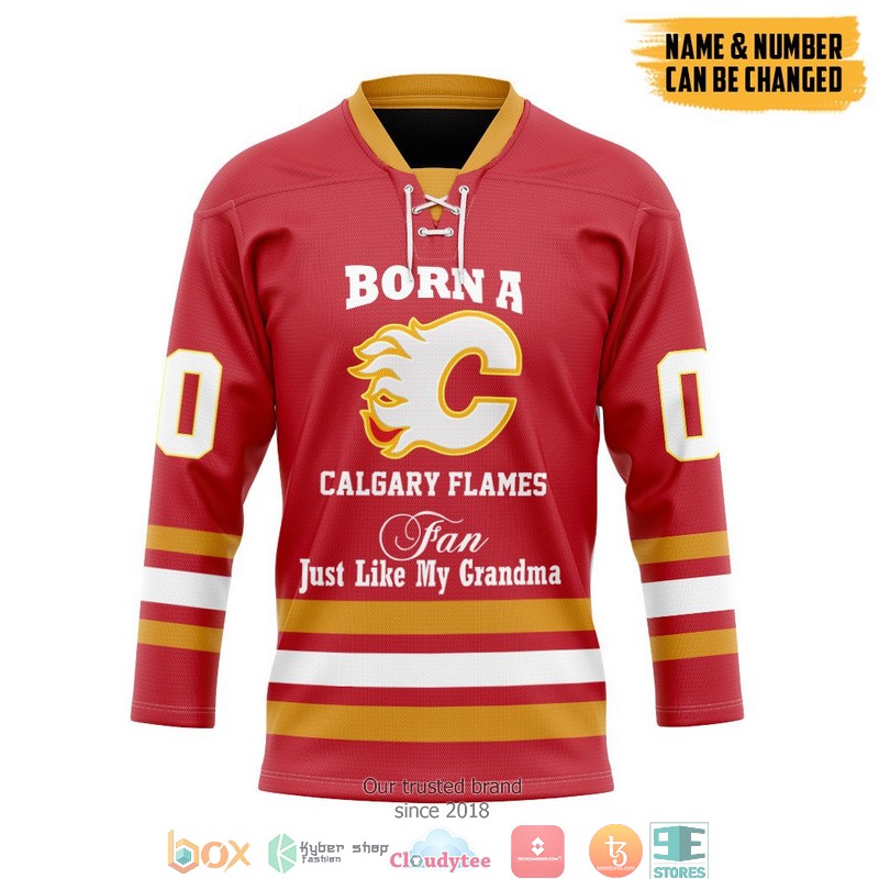 NHL_Born_Calgary_Flames_A_Fan_Just_Like_My_Grandma_Custom_Name_And_Number_Hockey_Jersey