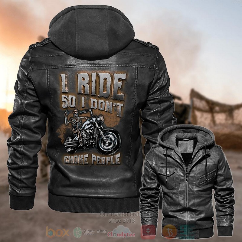 I_Ride_So_I_Dont_Choke_People_Leather_Jacket