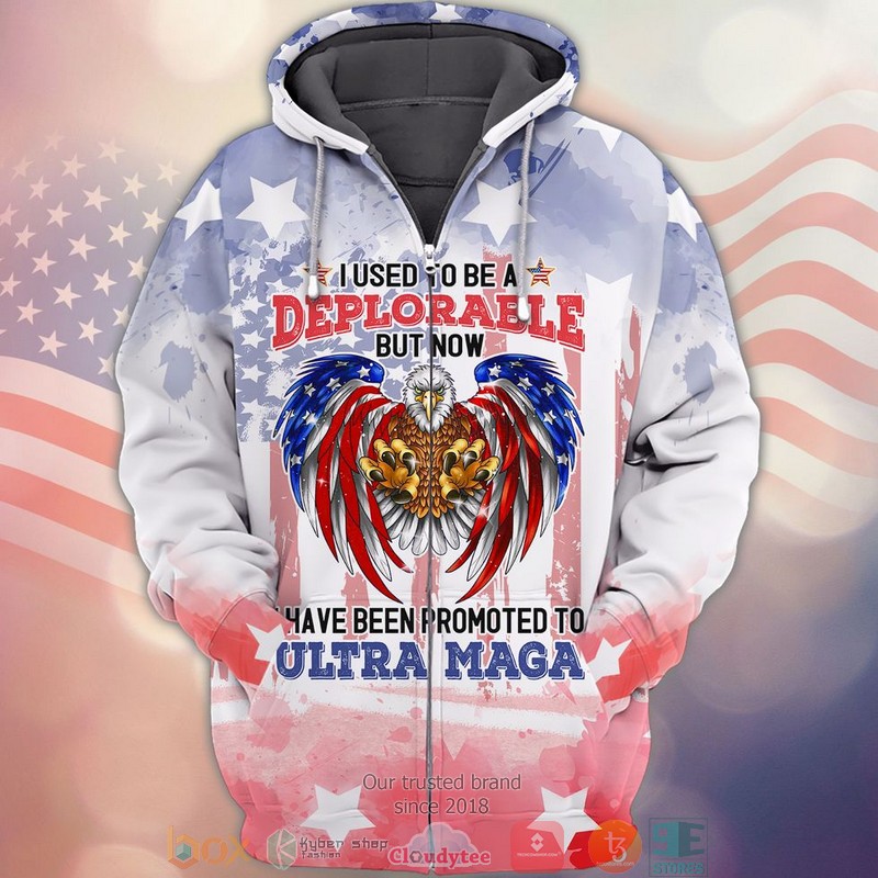 Eagle_I_used_to_be_deplorable_but_now_I_have_been_promoted_to_ultra_maga_Indepence_day_Shirt_hoodie