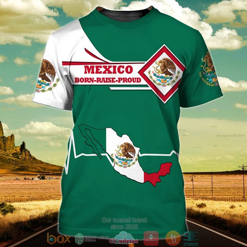 Mexico_flag_map_Born_Raise_Proud_3D_shirt_hoodie