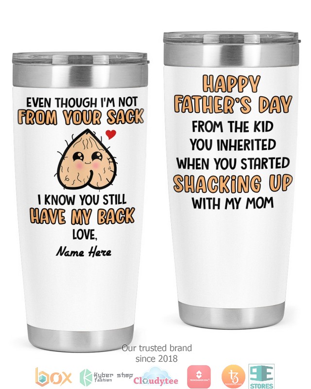 Personalized_Even_Though_Im_Not_From_Your_Sack_I_Know_You_Still_Have_My_Back_Tumbler
