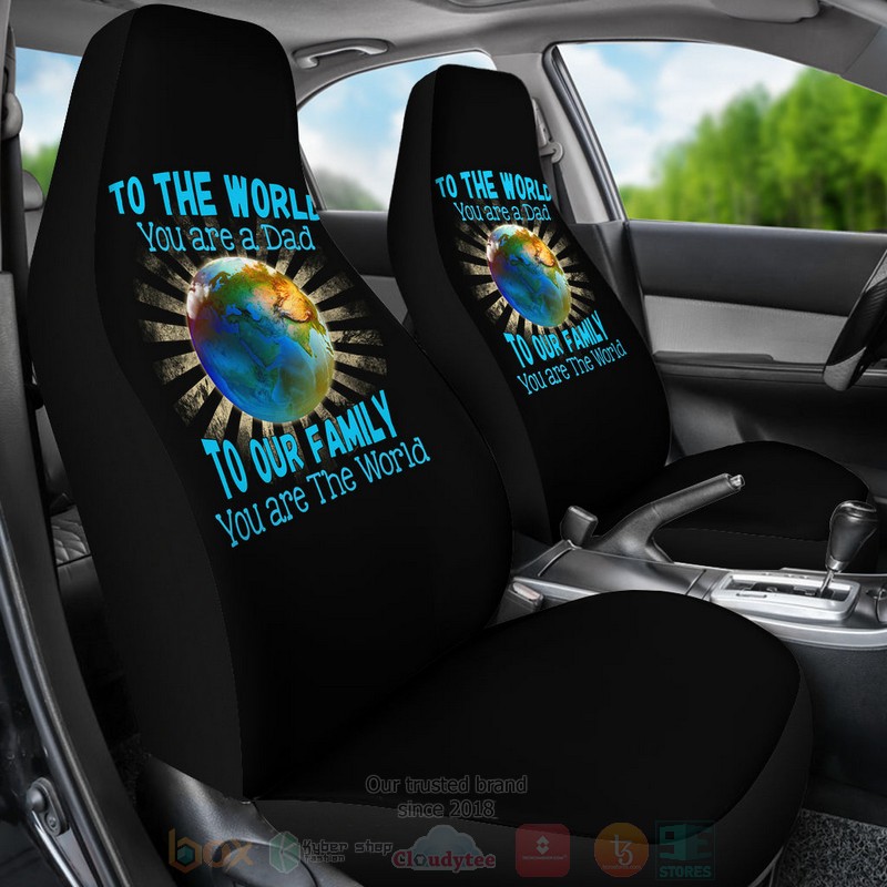 To_the_World_You_Are_A_Dad_To_Our_Family_You_Are_the_World_Car_Seat_Cover_1
