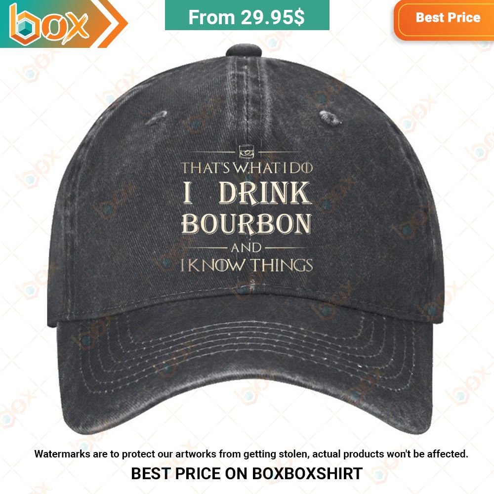 That's What I Do I Drink Bourbon And I Know Things Cap Long time