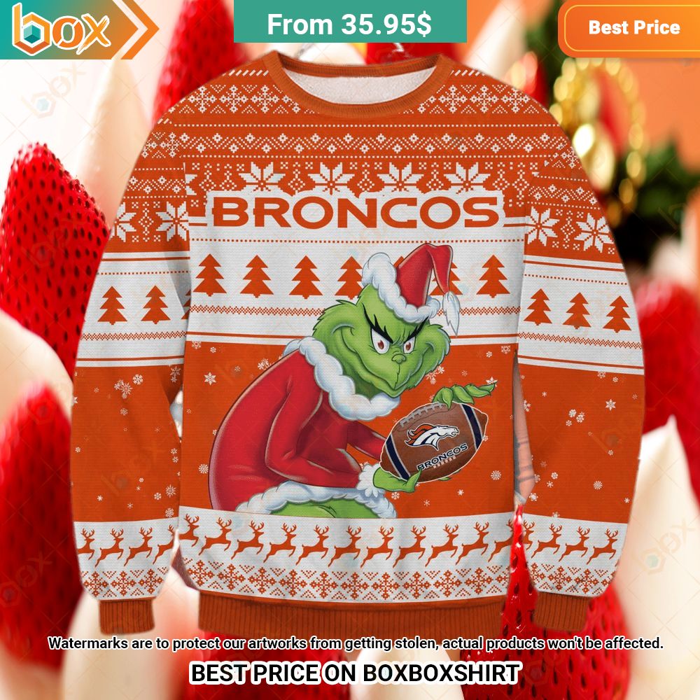 Denver Broncos Grinch Sweater You look cheerful dear