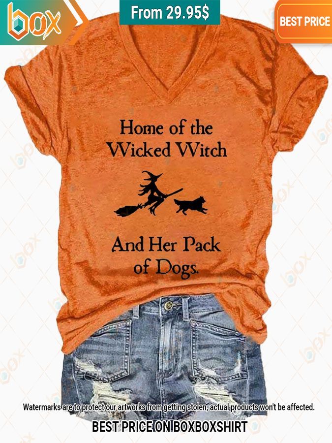 Home Of The Wicked Witch And Her Pack Of Dogs Shirt Cutting dash
