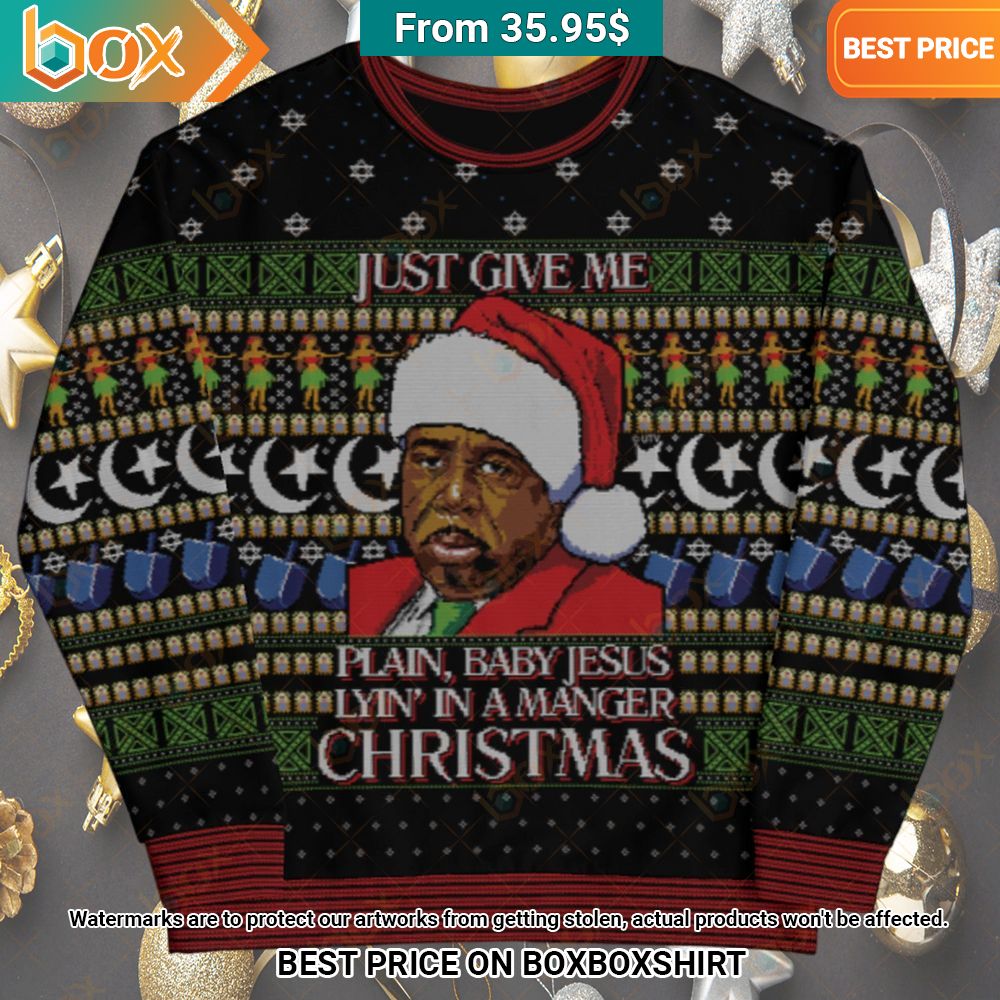 stanley hudson just give me plain baby jesus lying in a manger christmas sweater 1 371.jpg