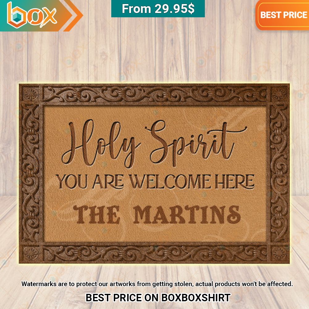 Holy Spirit You Are Welcome Here Custom Doormat You look too weak