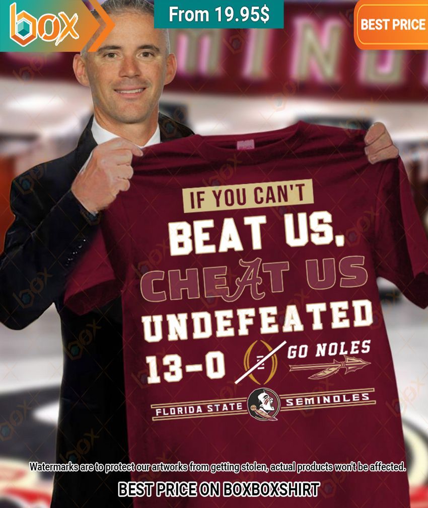 if you cant beat us cheat us undefeated go noles florida state seminoles t shirt 1 164.jpg