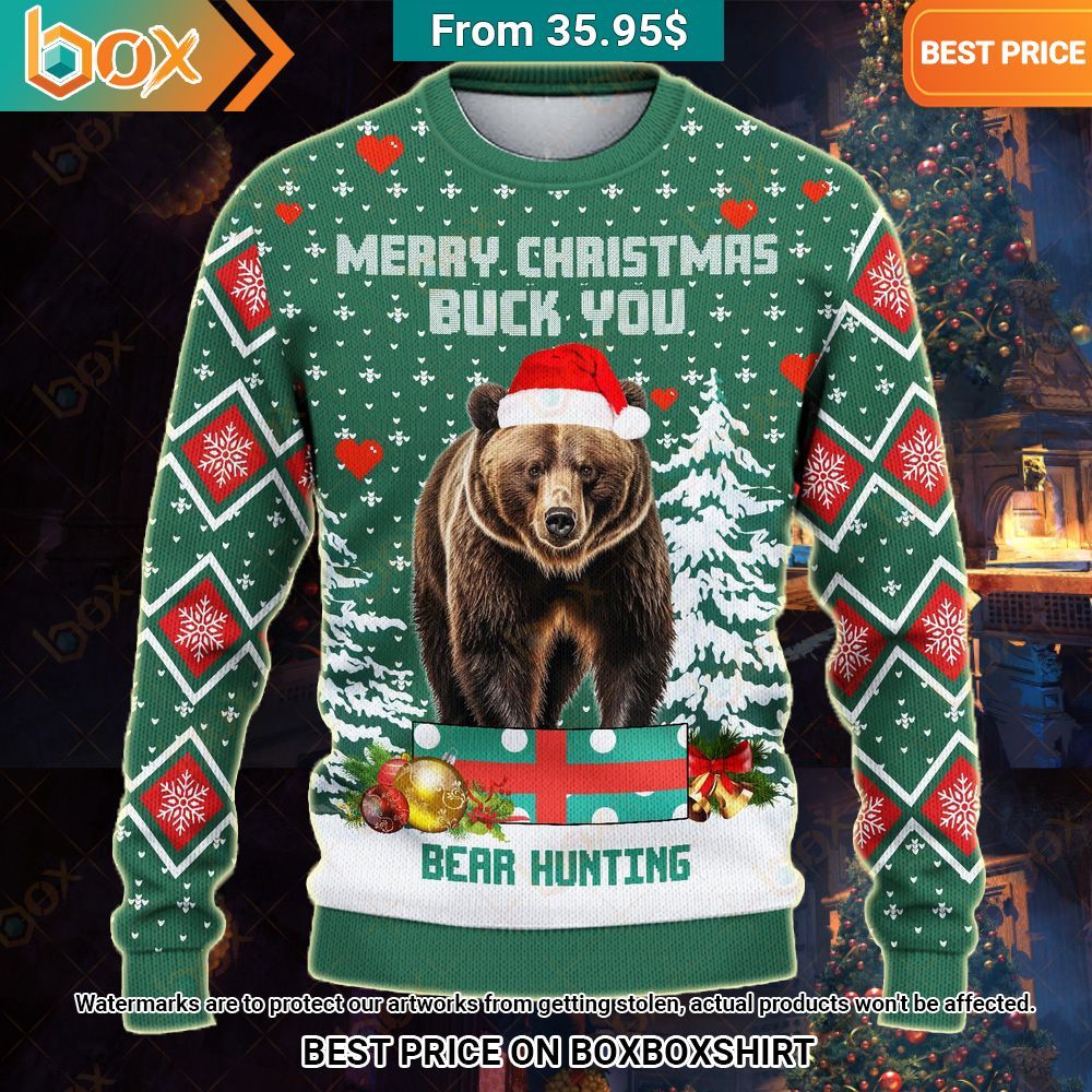 Merry Christmas Buck You Bear Hunting Sweater Such a charming picture.