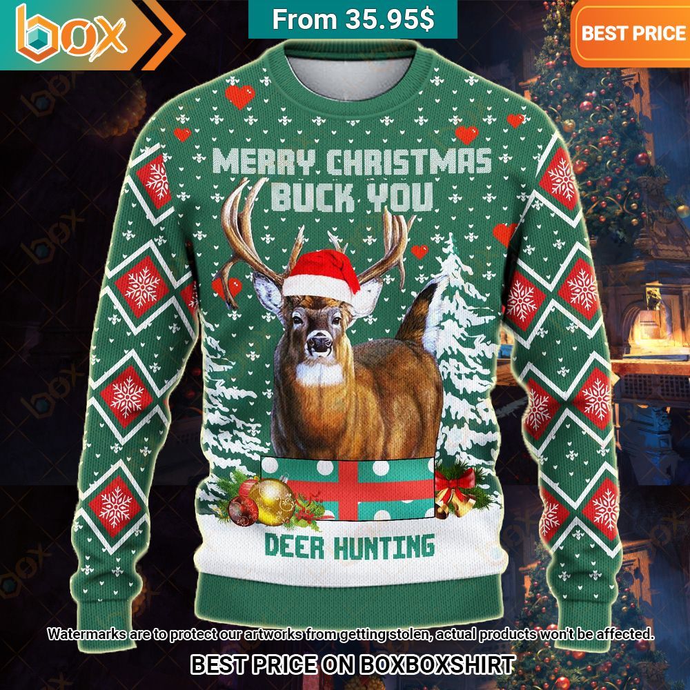 Merry Christmas Buck You Deer Hunting Sweater Damn good