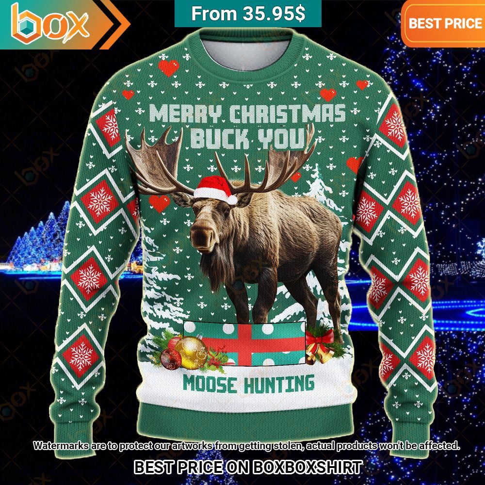 Merry Christmas Buck You Moose Hunting Sweater Damn good