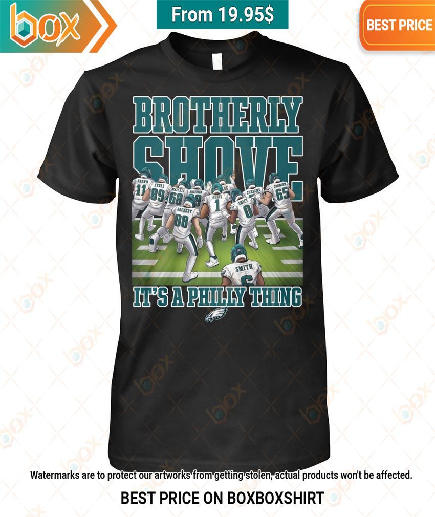 Philadelphia Eagles Brotherly Shove It's A Philly Thing T shirt My friends!