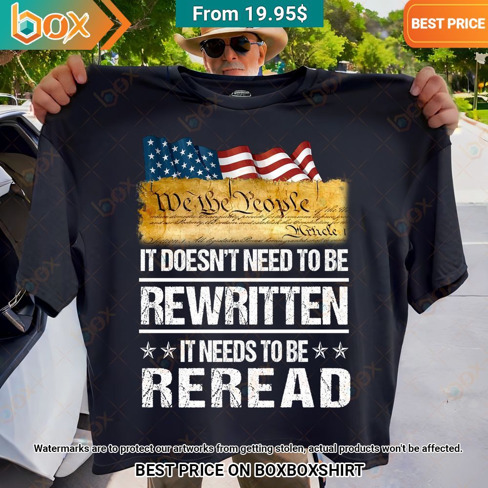 we the people it doesnt need to be rewritten it needs to be reread t shirt 1 116.jpg