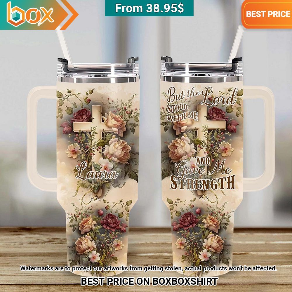 But The Lord Stood With Me And Gave Me Strength Custom Tumbler2