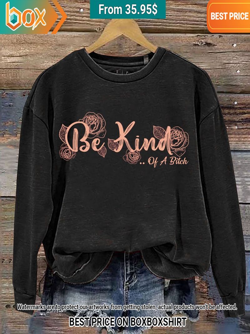 Be Kind of a Bitch Flower Black Sweatshirt