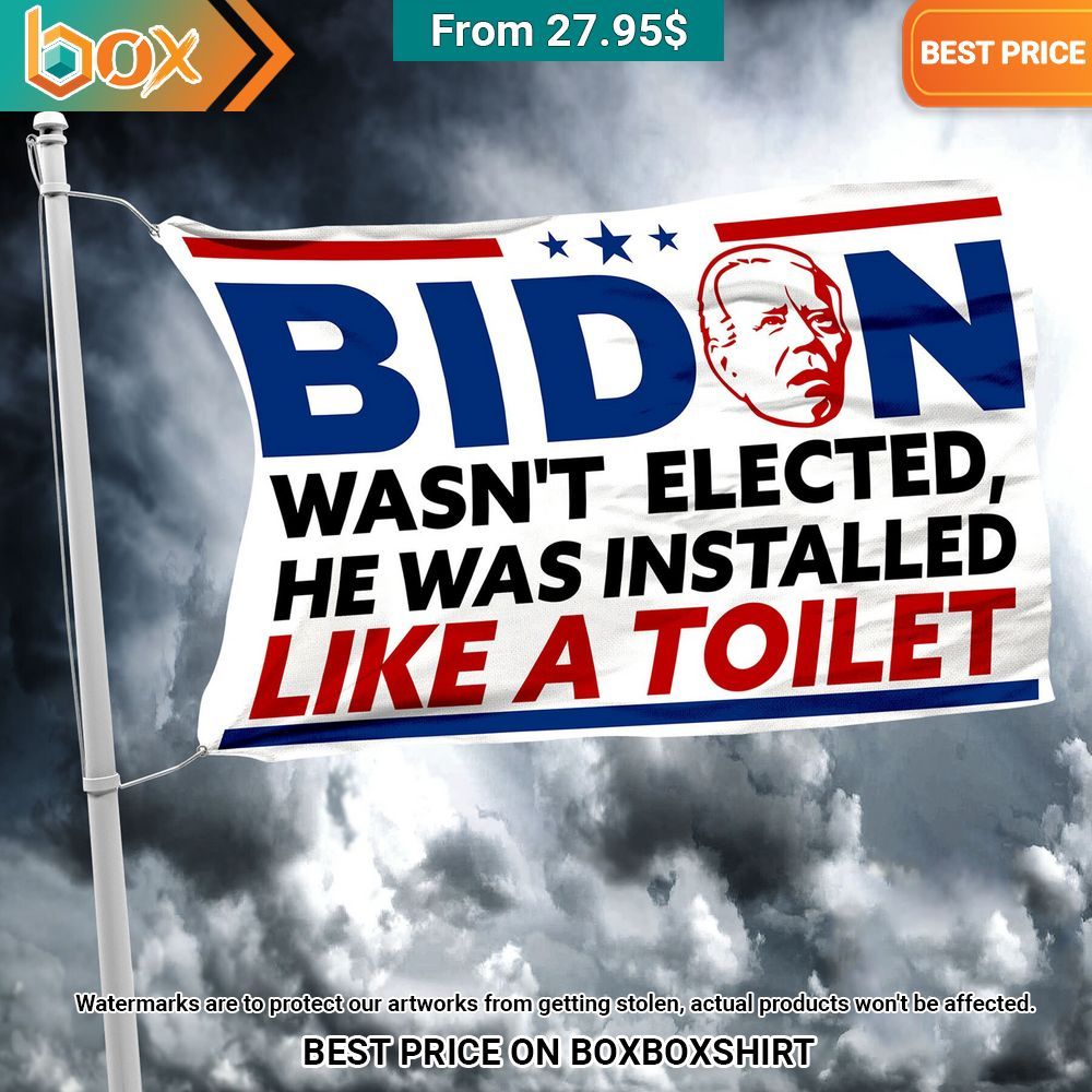 Biden Wasn't Elected He Was Installed Like A Toilet Flag Cutting dash