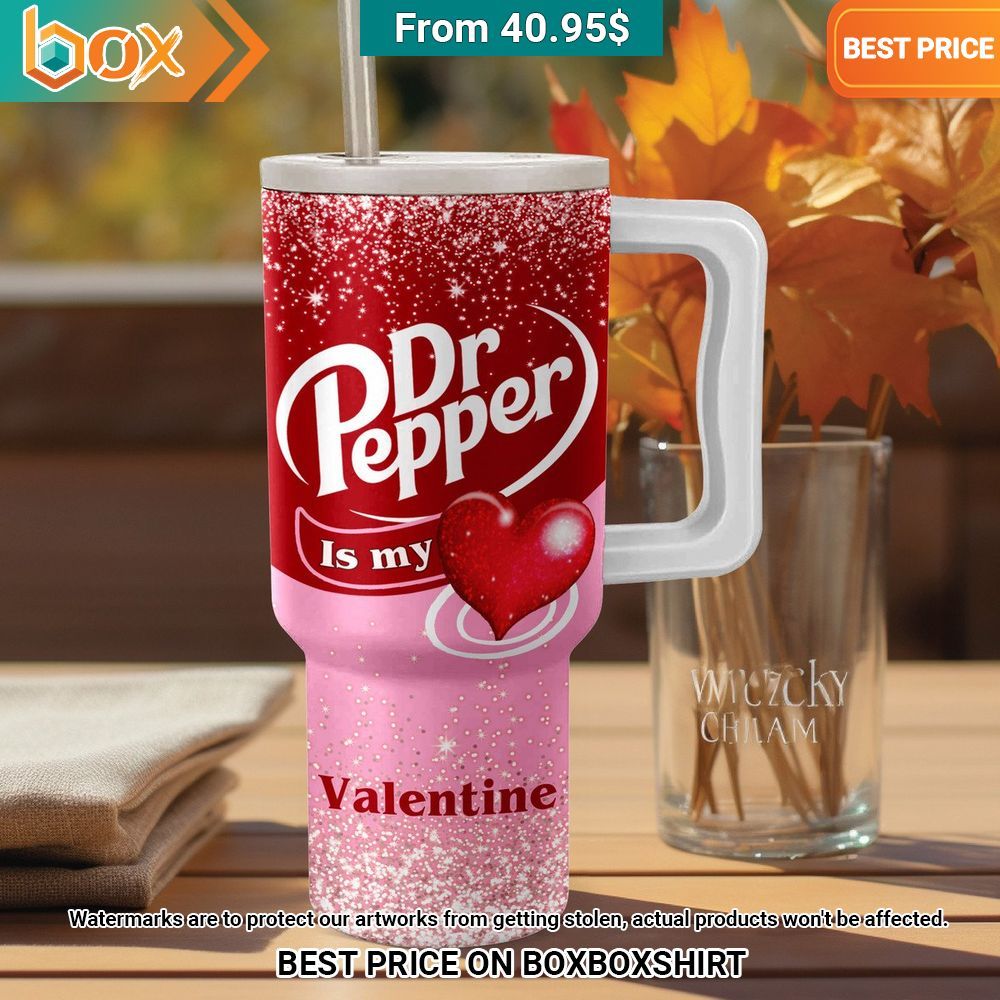 Dr Pepper Is My Valentine Tumbler Loving, dare I say?