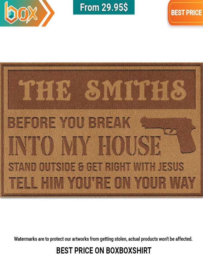 before you break into my house stand outside and get right with jesus tell him youre on your way doormat 1 702.jpg