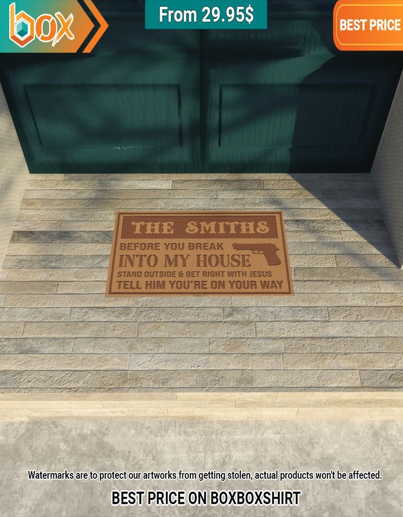 before you break into my house stand outside and get right with jesus tell him youre on your way doormat 2 559.jpg