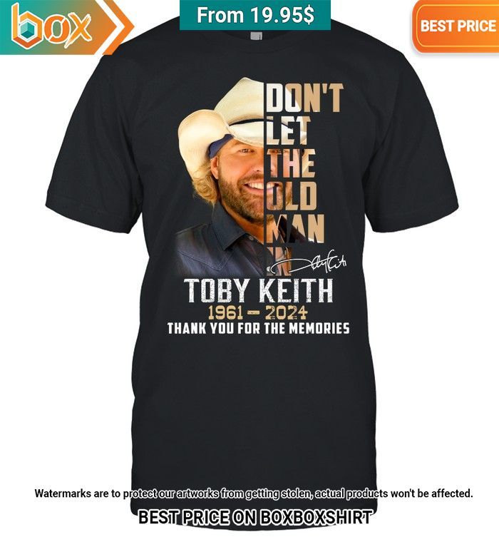dont let the old man toby keith thank you for the memories shirt 1 950.jpg