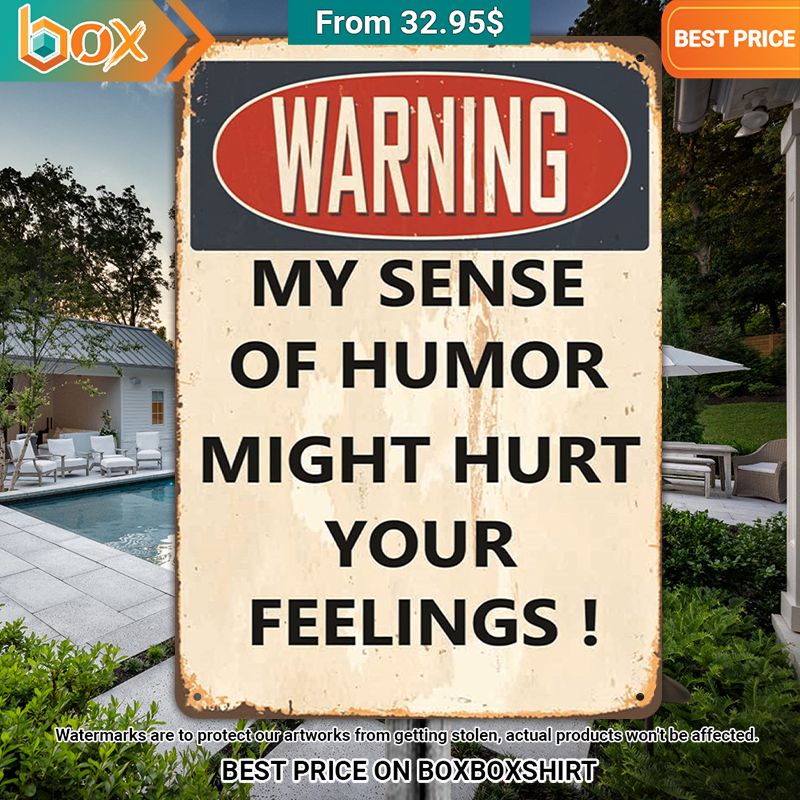 My Sense Of Humor Might Hurt Your Feelings Metal Sign Impressive picture.