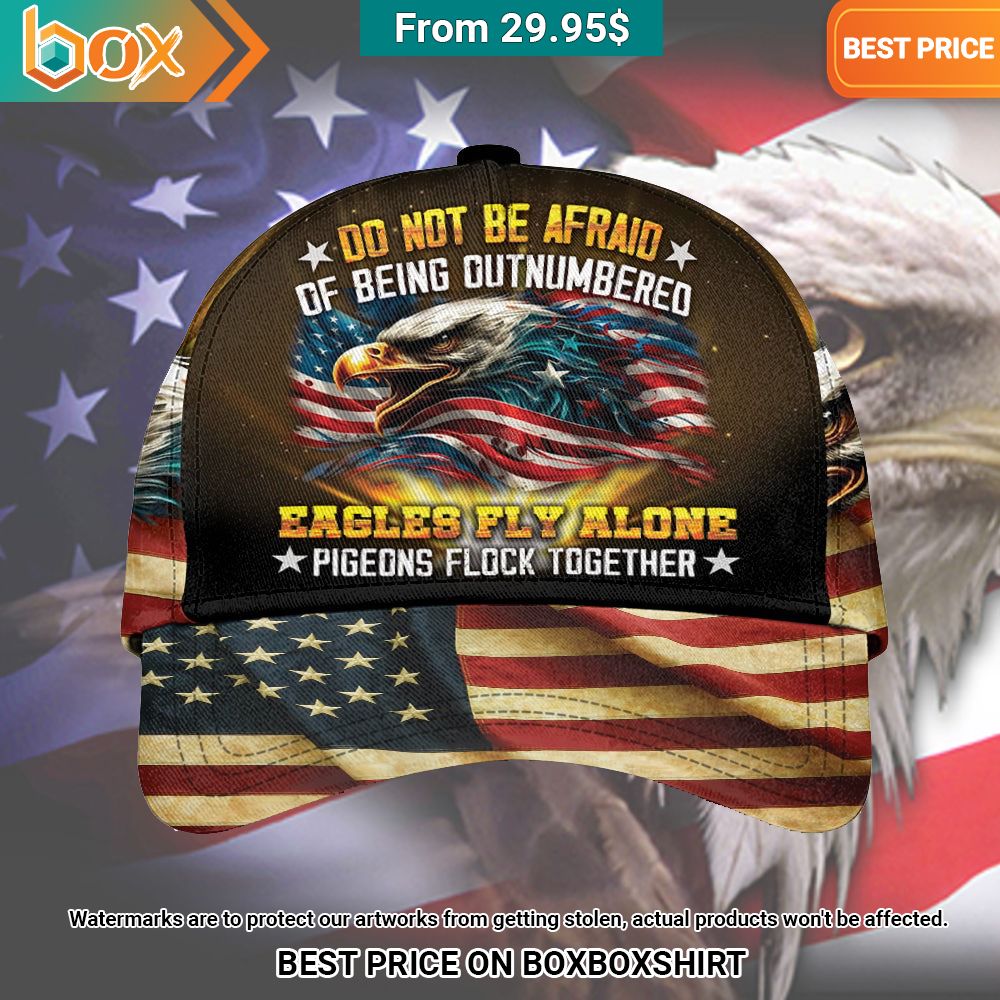 do not be afraid of being outnumbered eagles fly alone pigeons flock together cap hat 1 240.jpg