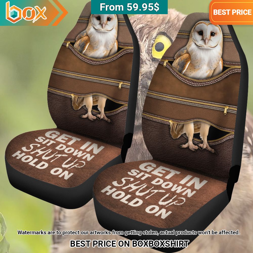 Owl Get In Sit Down Shut Up Hold On Car Seat Cover Nice photo dude
