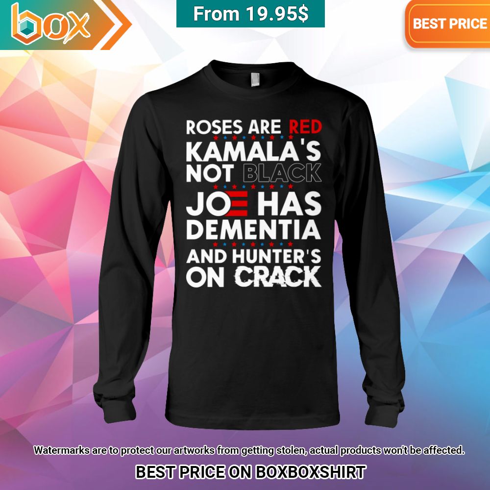roses are red kamalas not black joe has dementia and hunters on crack shirt 2 778.jpg